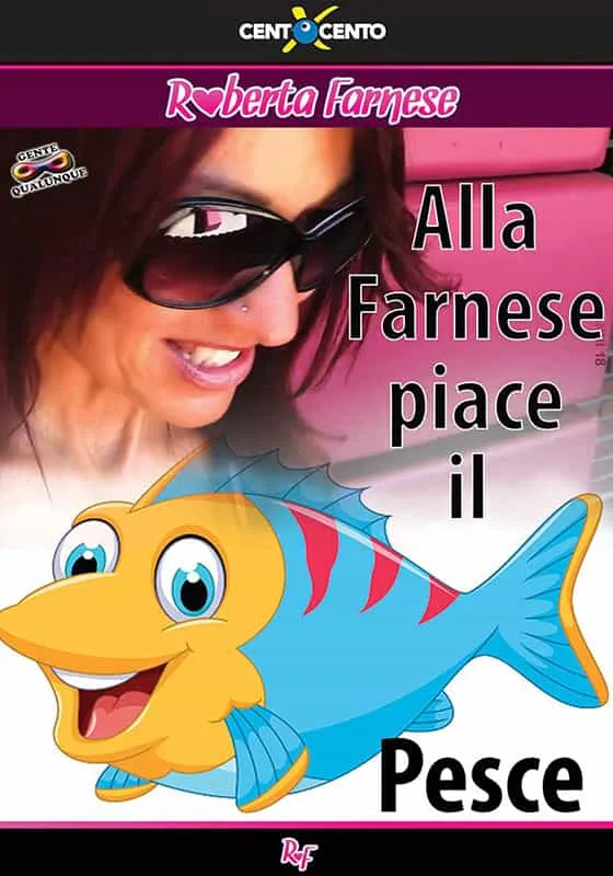 Alla Farnese Piace il Pesce CentoXCento Streaming