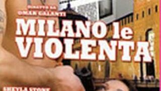 Milano le Violenta Porno Streaming , Film Porno Italiani , Video Porno Streaming , Anal , Doppia Penetrazione , Milf, Cento X Cento VOD , PornoStreaming