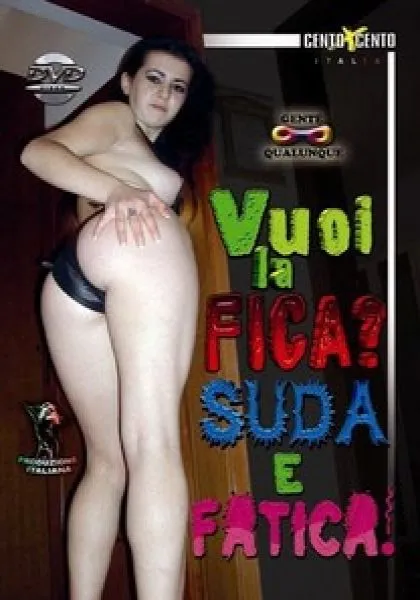 Vuoi la Fica? Suda e Fatica!