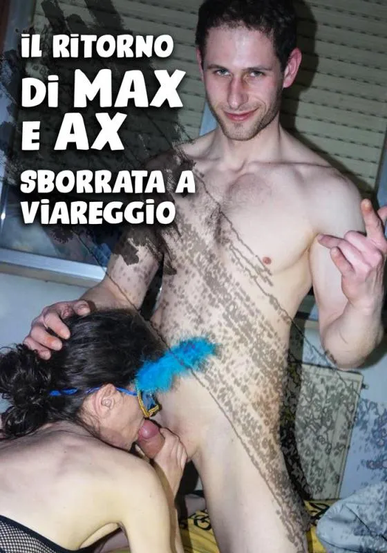 Il ritorno di Max e Ax sborrata a Viareggio