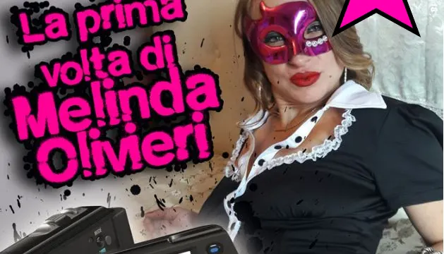 La prima volta di Melinda Olivieri