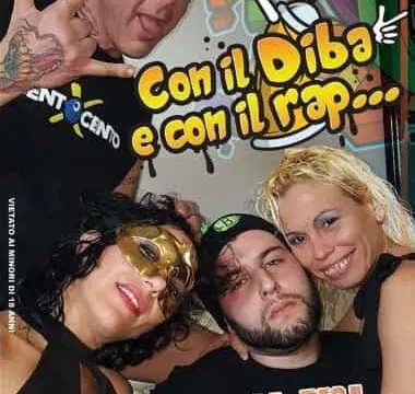 Con il Diba e con il Rap… bocca, figa e nelle ciapet!