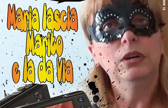 Maria lascia marito e la da via