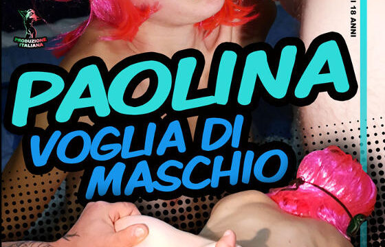 Paolina, voglia di maschio